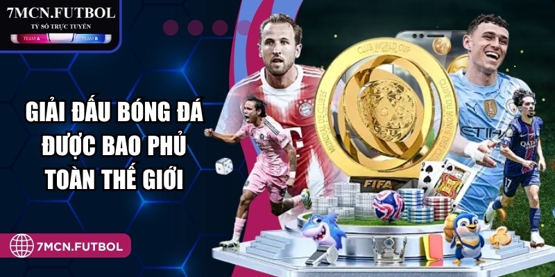 Giải đấu bóng đá được bao phủ toàn thế giới